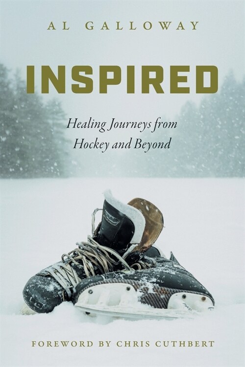 Inspired: Healing Journeys from Hockey and Beyond (Paperback)
