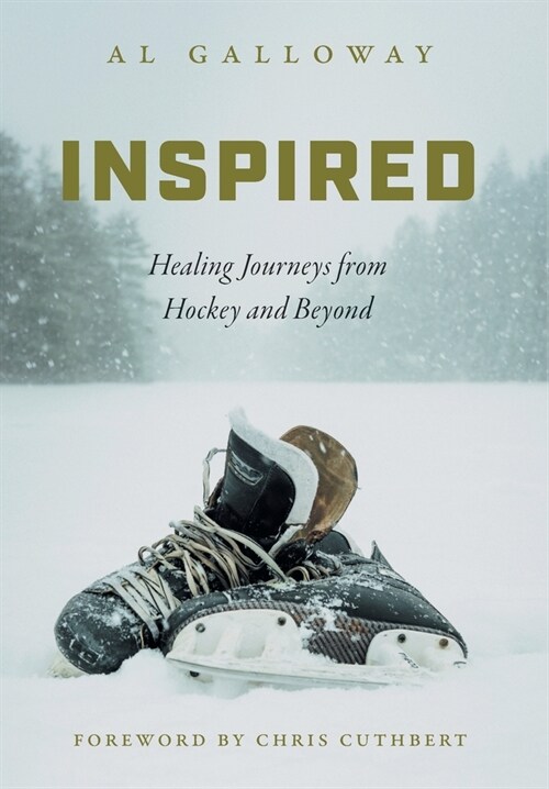 Inspired: Healing Journeys from Hockey and Beyond (Hardcover)