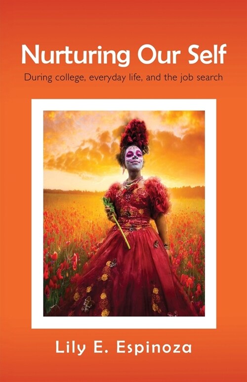 Nurturing Our Self: During college, everyday life, and the job search (Paperback)
