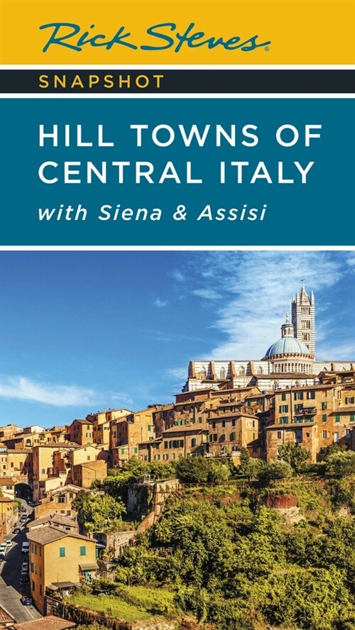 Rick Steves Snapshot Hill Towns of Central Italy: With Siena & Assisi (Paperback, 7)