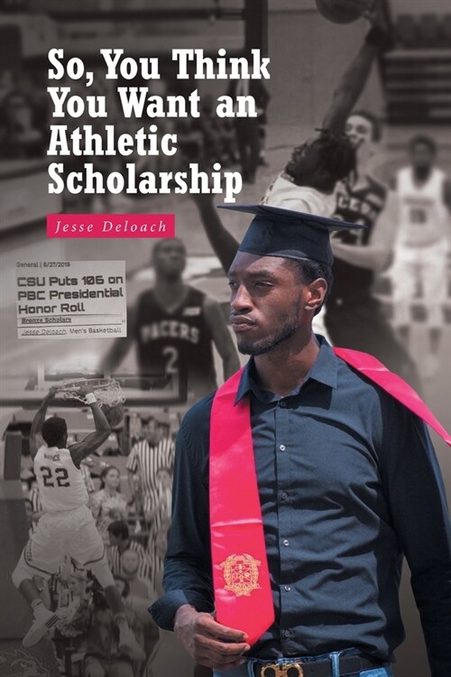 So, You Think You Want an Athletic Scholarship (Paperback)