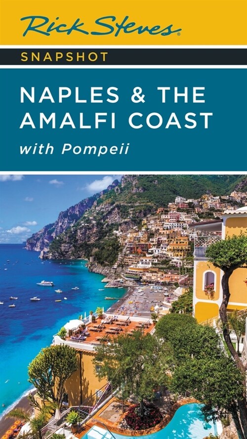 Rick Steves Snapshot Naples & the Amalfi Coast: With Pompeii (Paperback, 7)