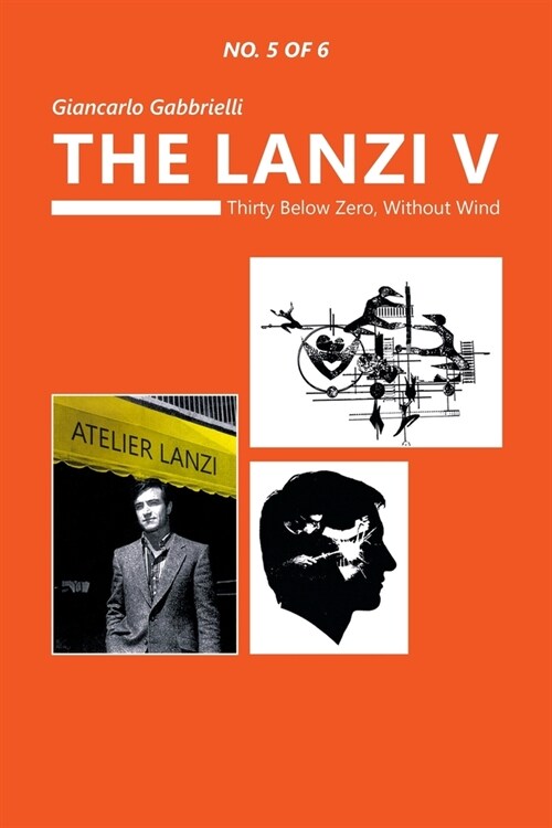 The Lanzi V: Thirty Below Zero, Without Wind (Paperback)