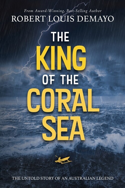 The King of the Coral Sea: The untold story of an Australian legend (Paperback)