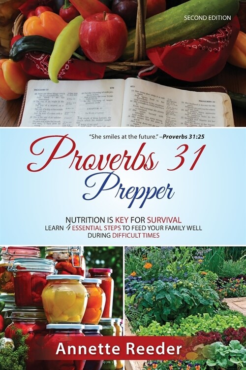 Proverbs 31 Prepper 4 Essential Steps to Feed The Family Well During Uncertainty (Paperback)