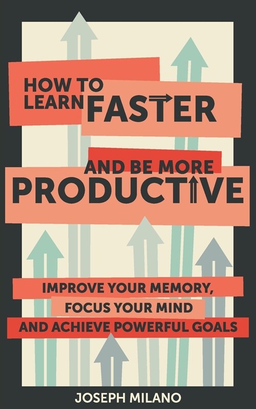 How to Learn Faster & Be More Productive (Paperback)