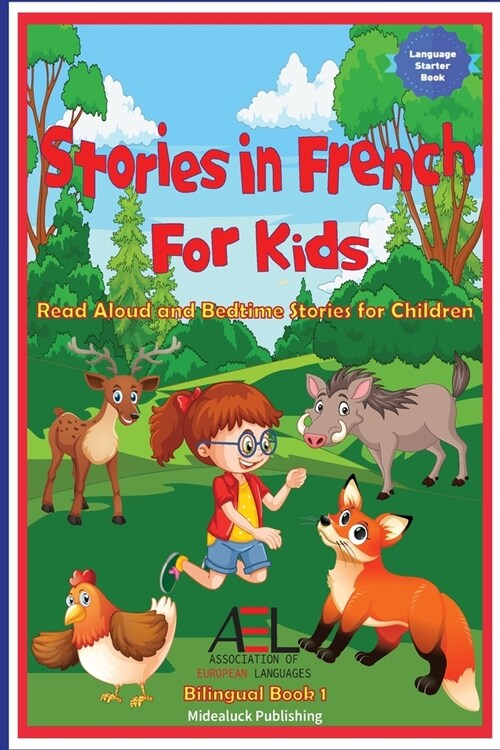 Stories in French for Kids: Read Aloud and Bedtime Stories for Children Bilingual Book 1 (Paperback)