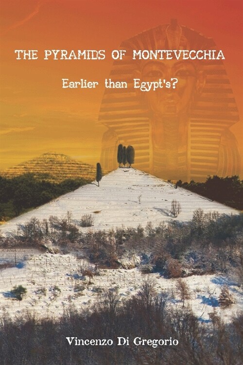 The Pyramids of Montevecchia: Earlier than Egypts? (Paperback)