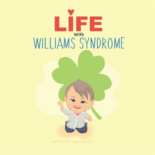 Life with Williams Syndrome: An introduction to Williams syndrome for kids (Paperback)