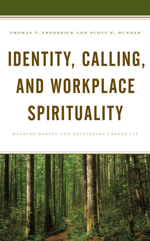 Identity, Calling, and Workplace Spirituality: Meaning Making and Developing Career Fit (Hardcover)