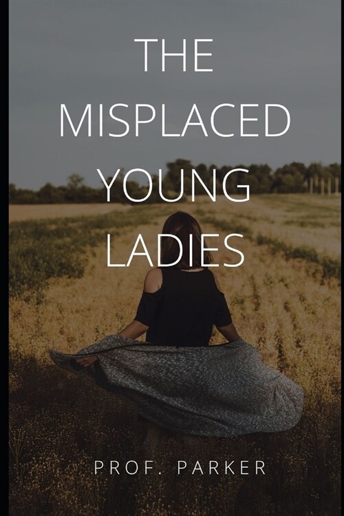 The Misplaced Young Ladies (Paperback)