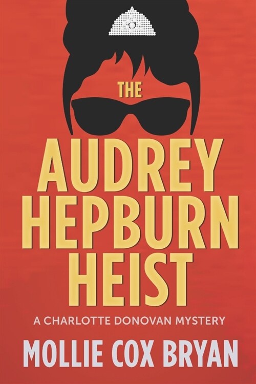 The Audrey Hepburn Heist: A Charlotte Donovan Mystery (Paperback)