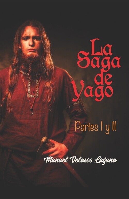 La Saga de Yago: Partes I y II (Paperback)