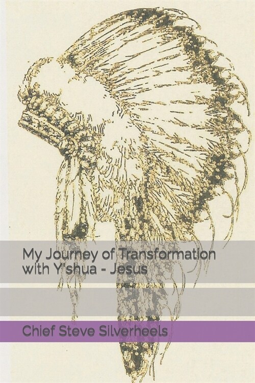 My Journey of Transformation with Yshua - Jesus (Paperback)