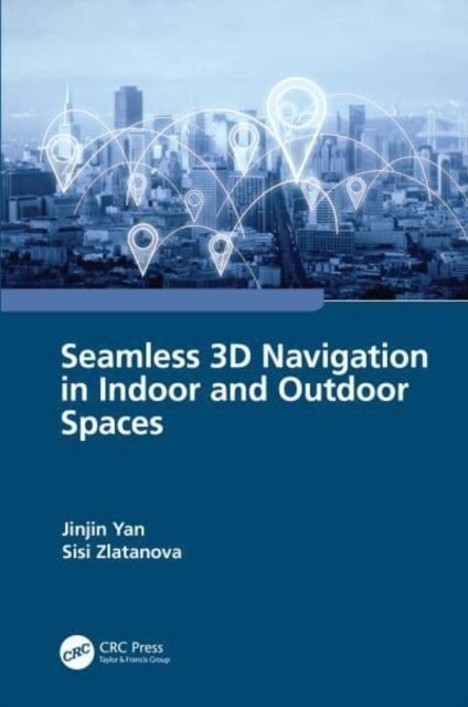Seamless 3D Navigation in Indoor and Outdoor Spaces (Hardcover, 1)