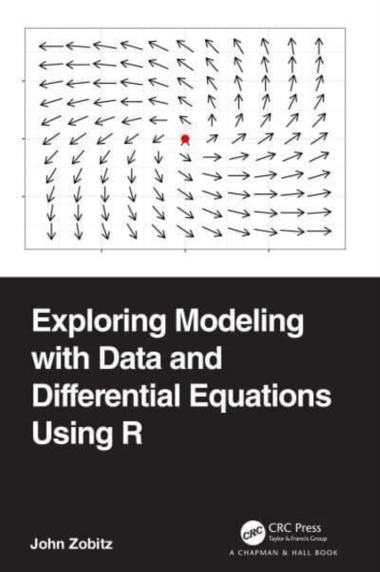 Exploring Modeling with Data and Differential Equations Using R (Hardcover, 1)