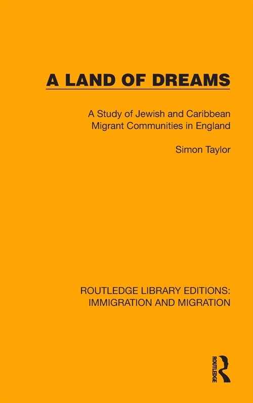 A Land of Dreams : A Study of Jewish and Caribbean Migrant Communities in England (Hardcover)