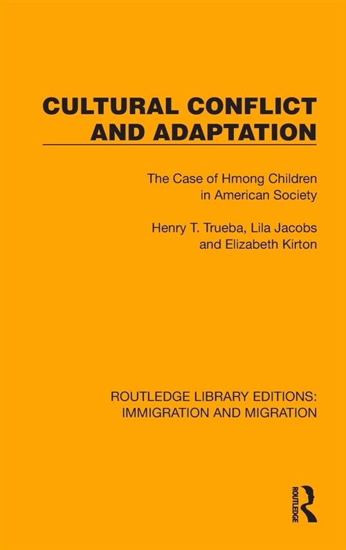 Cultural Conflict and Adaptation : The Case of Hmong Children in American Society (Hardcover)