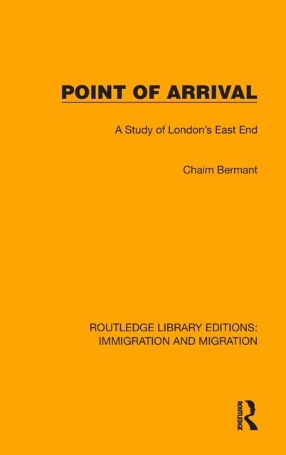 Point of Arrival : A Study of Londons East End (Hardcover)