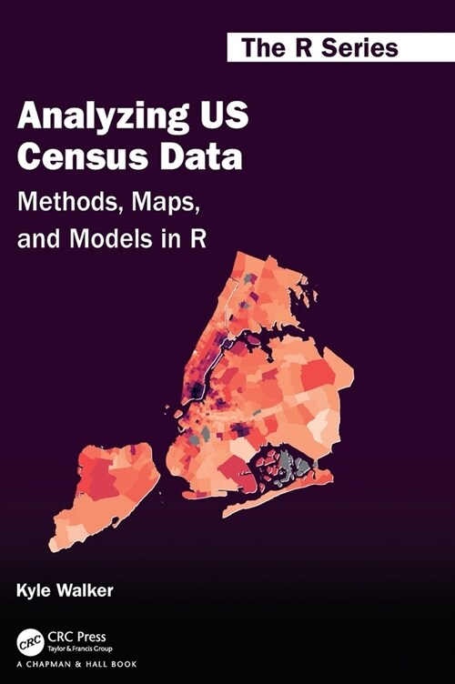 Analyzing US Census Data : Methods, Maps, and Models in R (Hardcover)