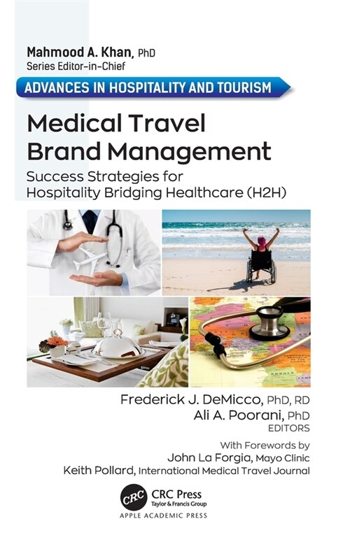 Medical Travel Brand Management: Success Strategies for Hospitality Bridging Healthcare (H2h) (Hardcover)