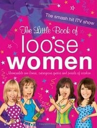 THE LITTLE BOOK OF LOOSE WOMEN (Book)