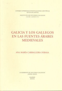 Galicia y los gallegos en las fuentes arabes medievales (Hardcover)