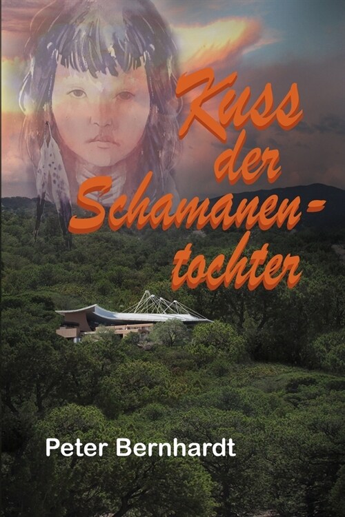 Kuss der Schamanentochter: Revolte, Verlorener Schatz und Schmuggler (Buch 2 Diva Unverzagt) (Paperback)