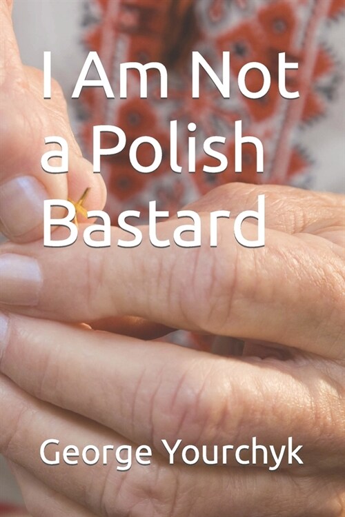 I Am Not a Polish Bastard (Paperback)