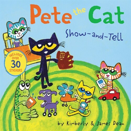 Pete the Cat: Show-And-Tell: Includes Over 30 Stickers! (Paperback)