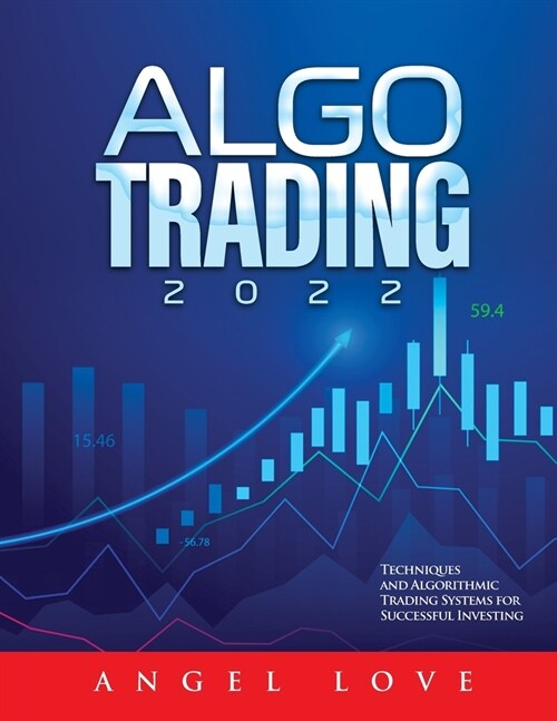Algo Trading 2022: Techniques and Algorithmic Trading Systems for Successful Investing (Paperback)