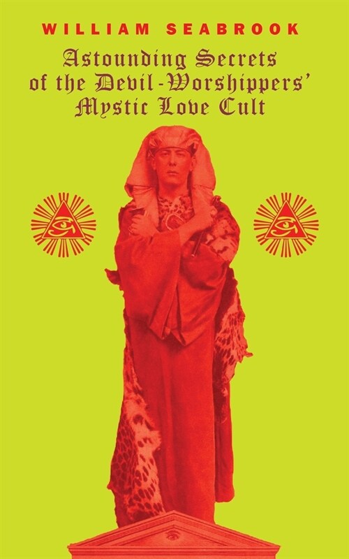 Astounding Secrets of the Devil Worshippers Mystic Love Cult (Paperback)