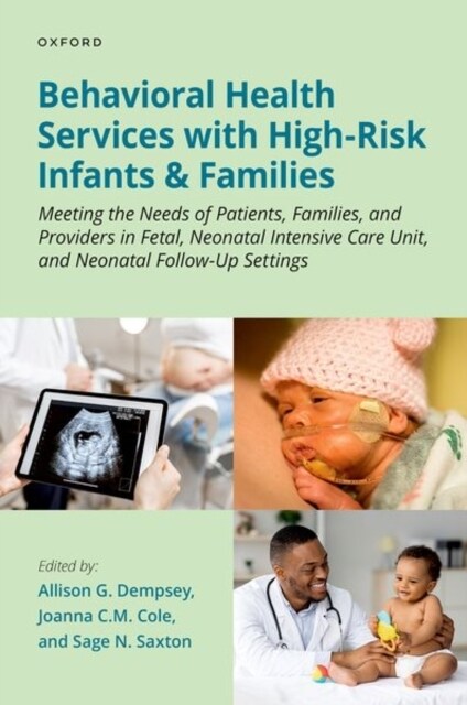 Behavioral Health Services with High-Risk Infants and Families: Meeting the Needs of Patients, Families, and Providers in Fetal, Neonatal Intensive Ca (Paperback)