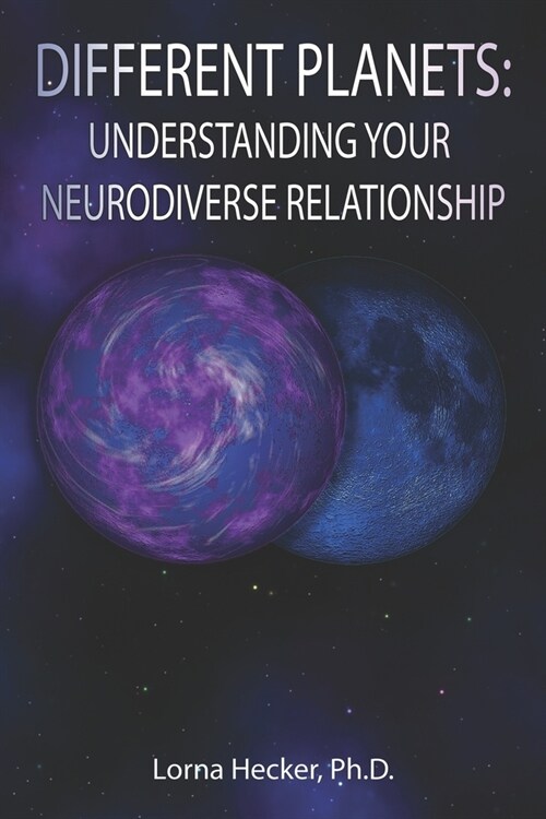 Different Planets: Understanding Your Neurodiverse Relationship (Paperback)