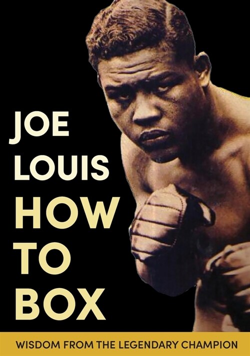 Joe Louis How to Box (Hardcover)