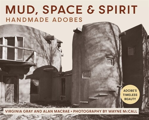 Mud, Space and Spirit: Handmade Adobes (Hardcover)