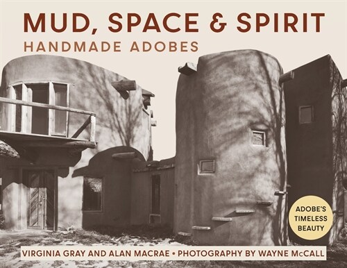 Mud, Space and Spirit: Handmade Adobes (Paperback)