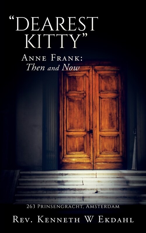 Dearest Kitty: Anne Frank: Then and Now (Paperback)