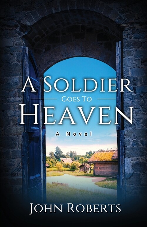 A Soldier Goes To Heaven (Paperback)