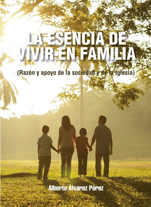 LA ESENCIA DE VIVIR EN FAMILIA (DH)