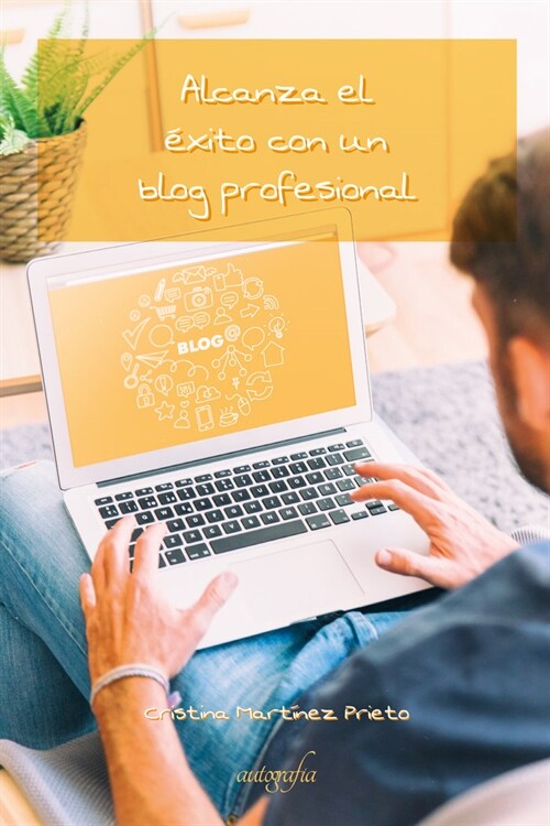 Alcanza el exito con un blog profesional (DH)