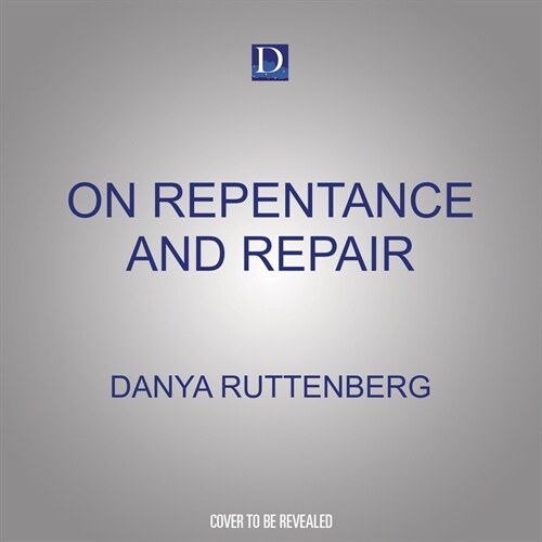 On Repentance and Repair: Making Amends in an Unapologetic World (Audio CD)