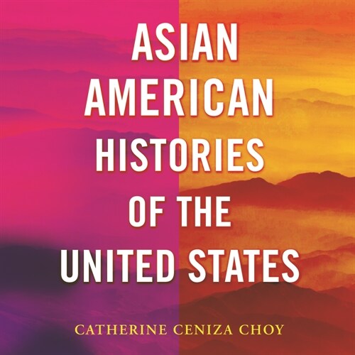 Asian American Histories of the United States (Audio CD)