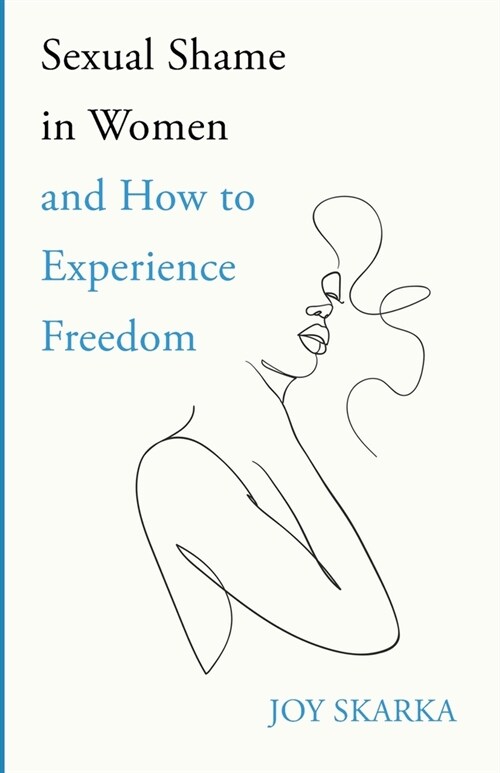 Sexual Shame in Women and How to Experience Freedom (Paperback)