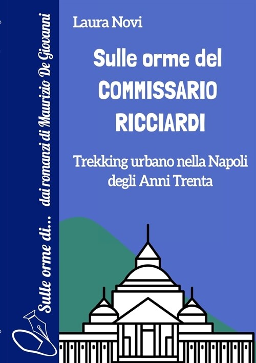 Sulle orme del Commissario Ricciardi: Trekking urbano nella Napoli degli anni Trenta (Paperback)