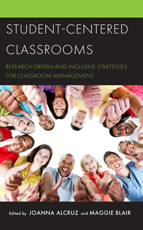 Student-Centered Classrooms: Research-Driven and Inclusive Strategies for Classroom Management (Hardcover)