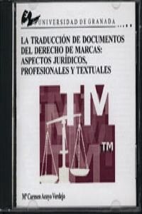 LA TRADUCCION DE DOCUMENTOS DEL DERECHO DE MARCAS: ASPECTOS JURIDICOS, PROFESIONALES Y TEXTUALES. (Paperback)