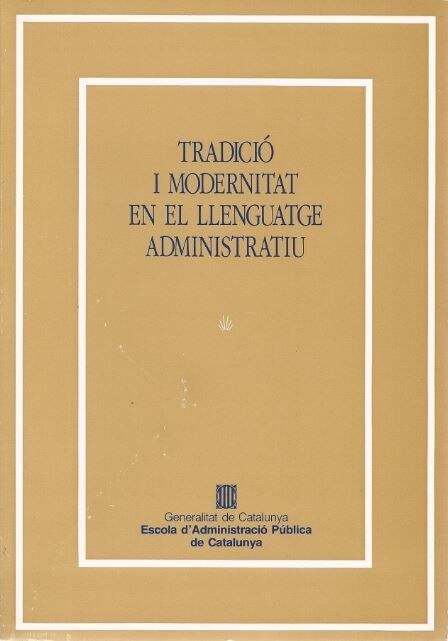 Tradicio i modernitat en el llenguatge administratiu (Other Book Format)
