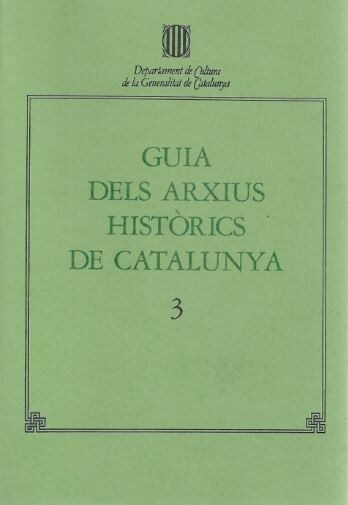 Guia dels arxius historics de Catalunya. 3. Girona (Other Book Format)