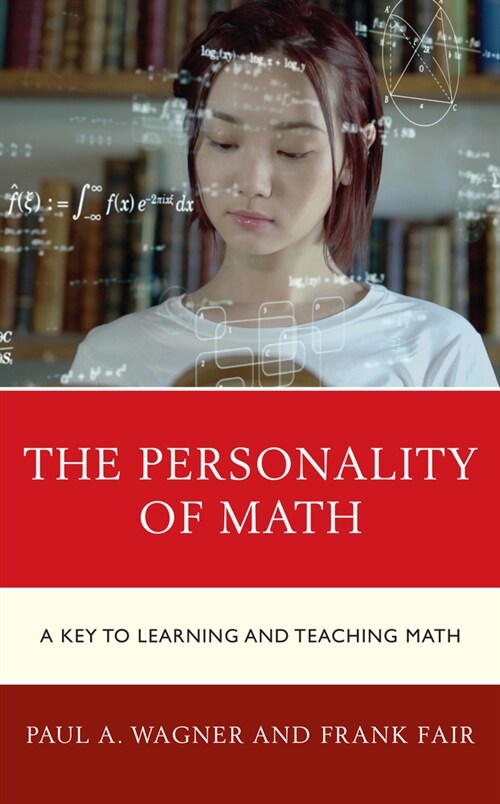 The Personality of Math: A Key to Learning and Teaching Math (Hardcover)